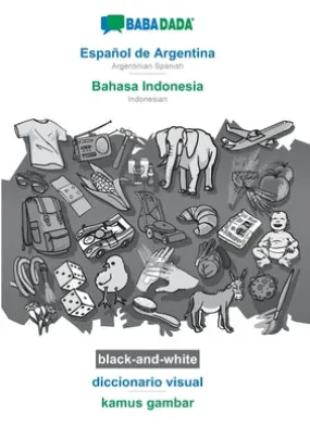 BABADADA black-and-white, Espaol de Argentina - Bahasa Indonesia, diccionario visual - kamus gambar: Argentinian Spanish - Indon